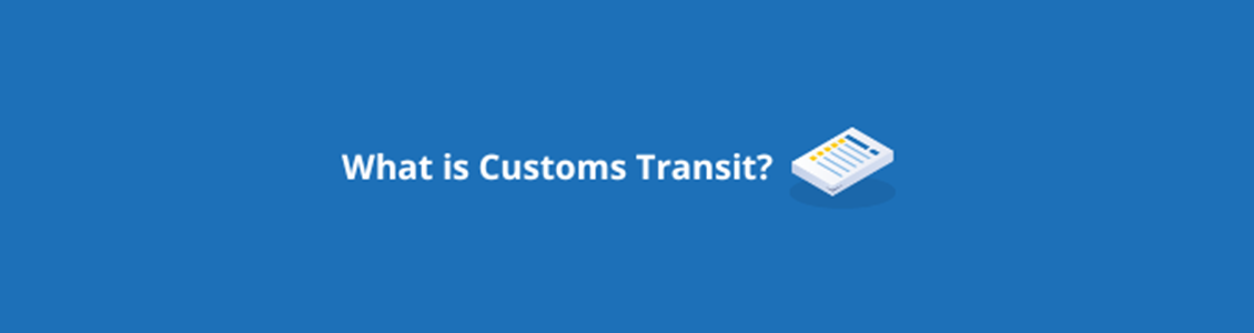 What is Customs Transit?