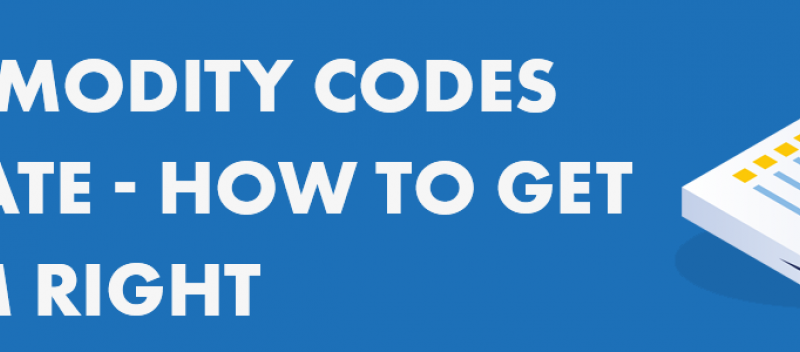 Commodity Codes Update  - How to Get Them Right
