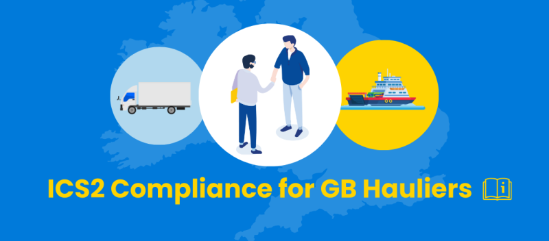 ICS2 Compliance for GB Hauliers